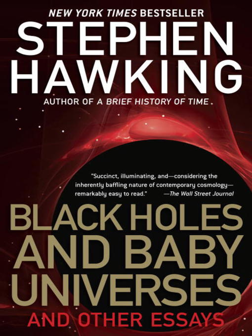 Title details for Black Holes and Baby Universes by Stephen Hawking - Wait list